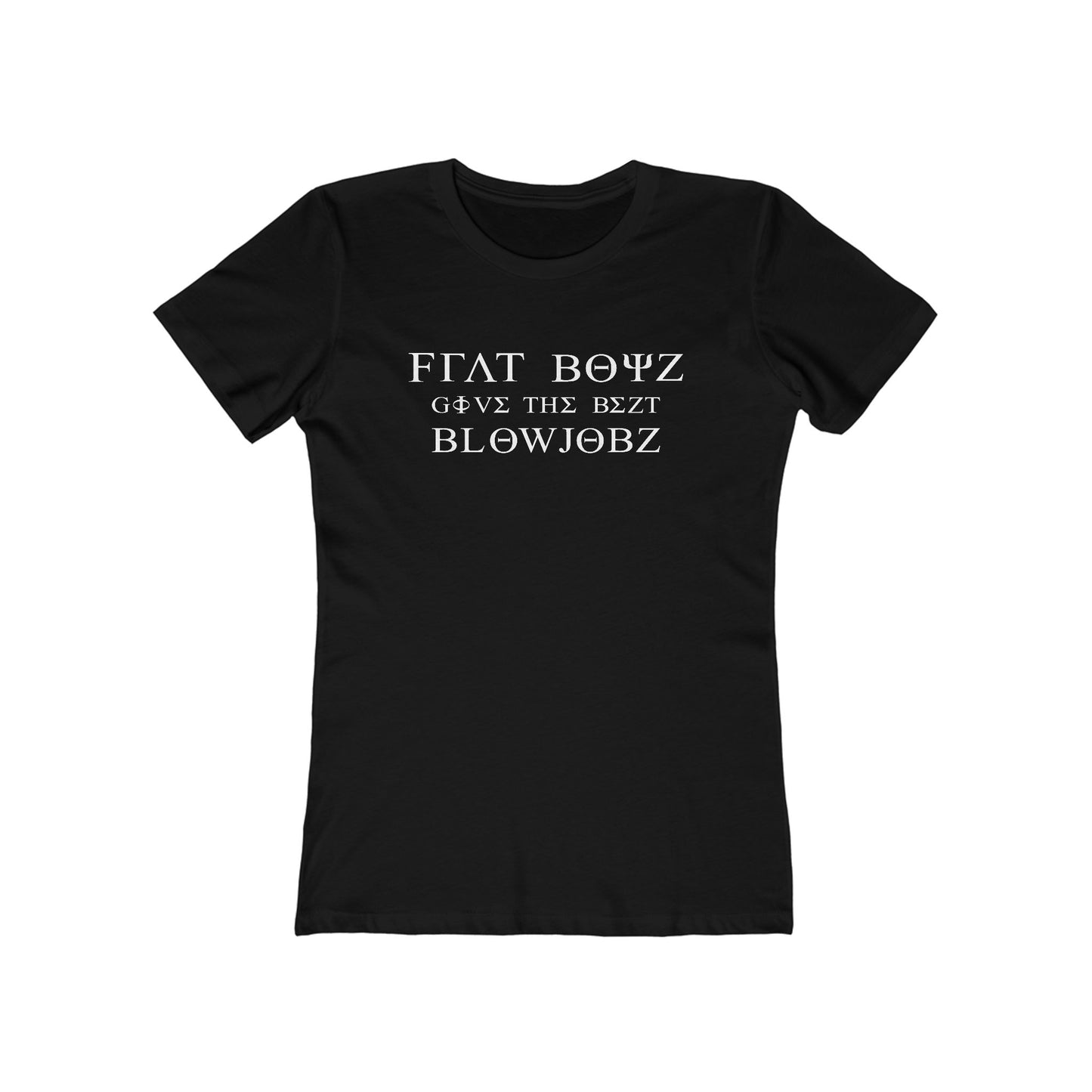 Frat Boys Give The Best Blowjobs - Women’s T-Shirt