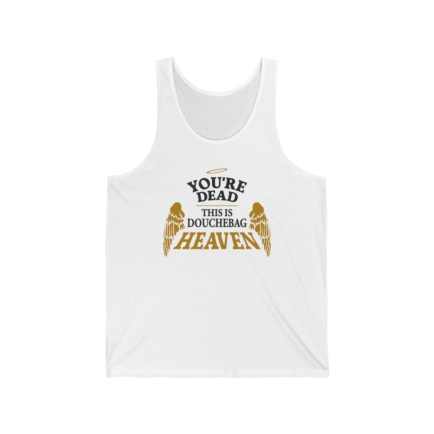 You're Dead - This Is Douchebag Heaven - Unisex Tank