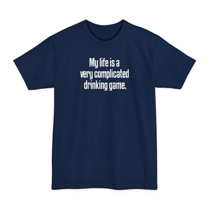 My Life Is A Very Complicated Drinking Game - Men's Tall T-Shirt