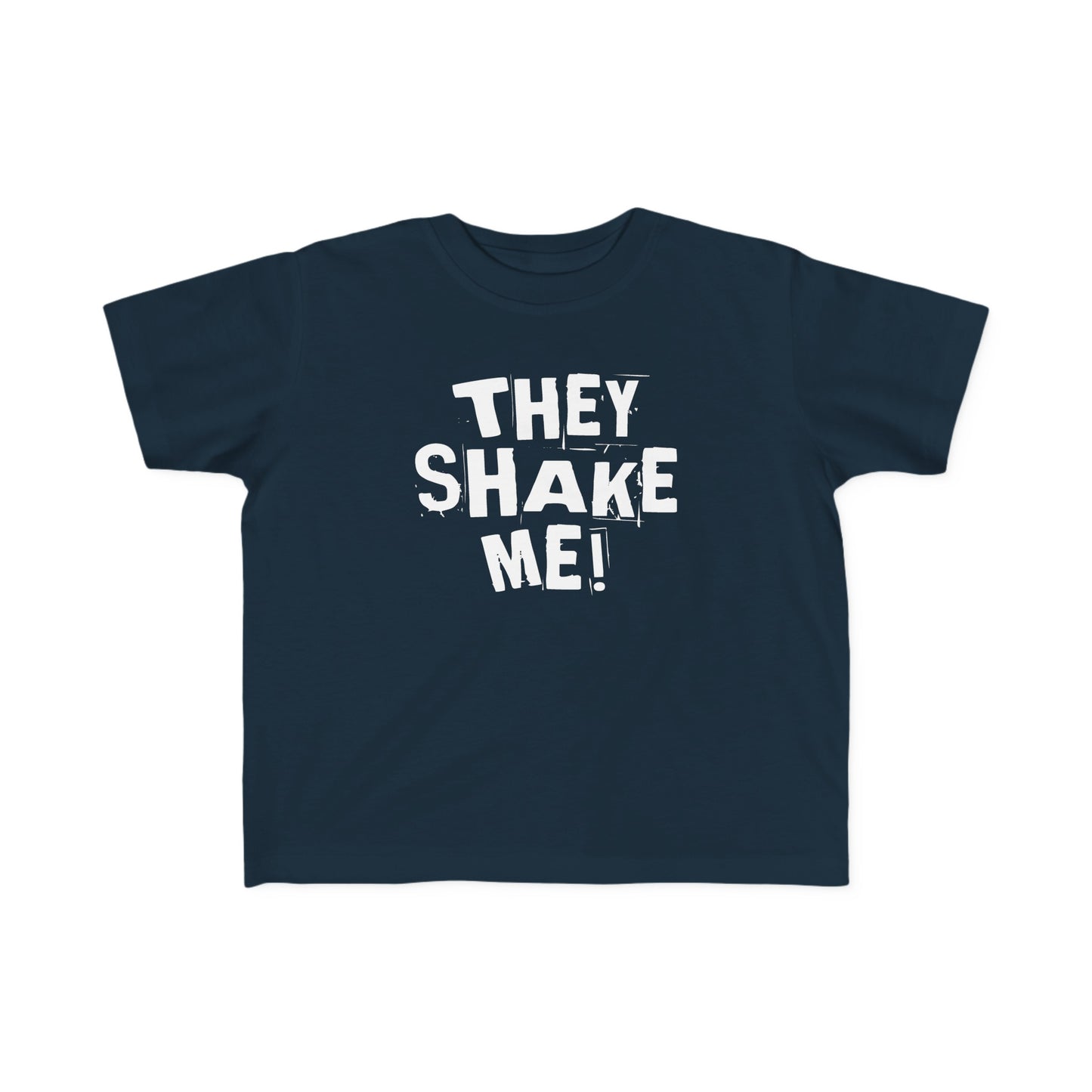 They Shake Me - Toddler T-Shirt