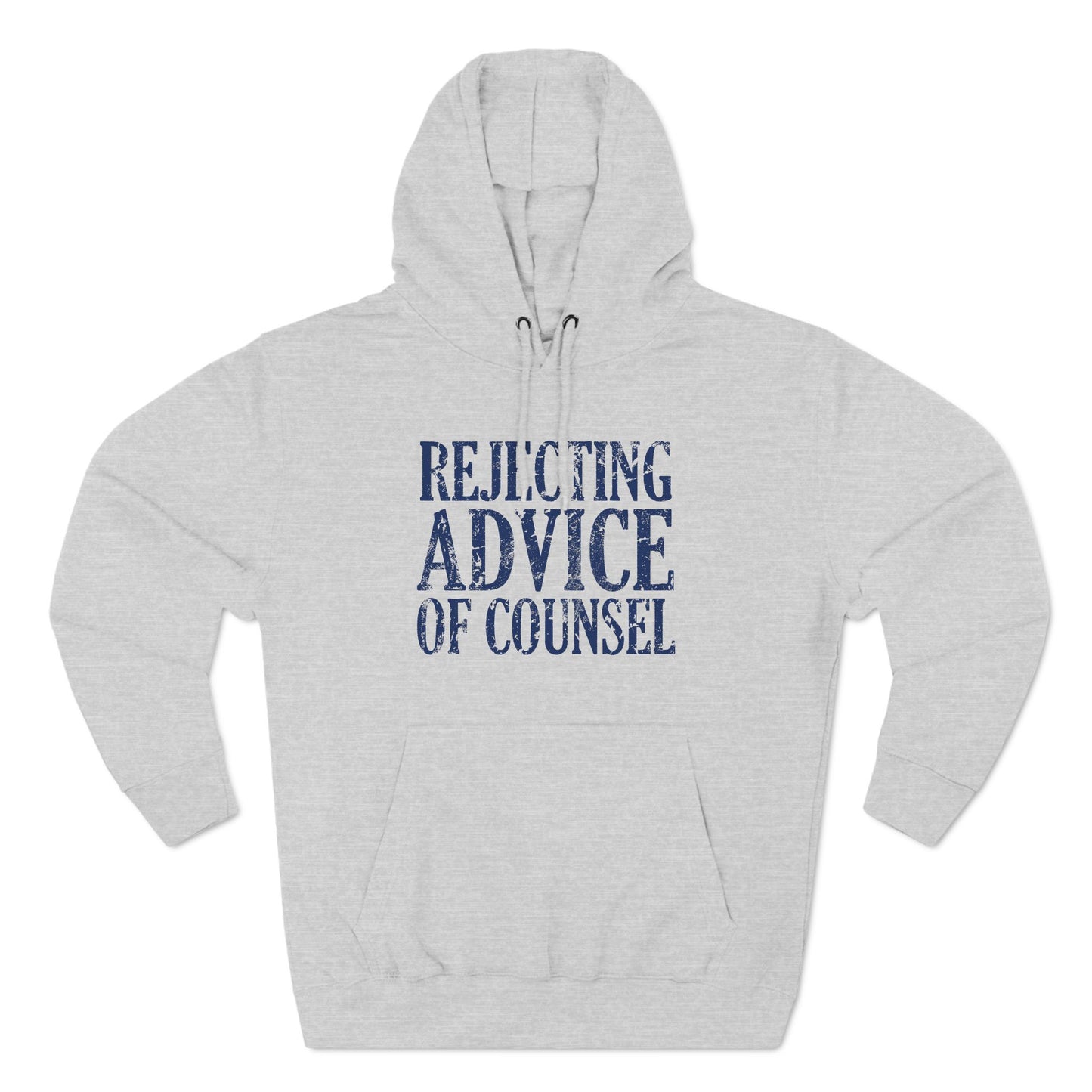 Rejecting Advice Of Counsel - Hoodie