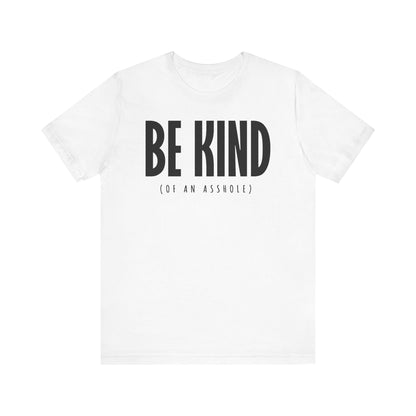 Be Kind (Of An Asshole) - Men's T-Shirt