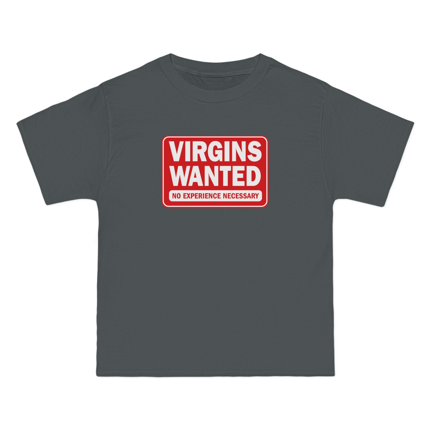 Virgins Wanted No Experience Necessary - Men's Heavyweight T-Shirt