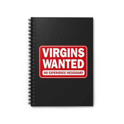 Virgins Wanted No Experience Necessary - Spiral Notebook