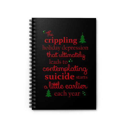 The Crippling Holiday Depression - Spiral Notebook