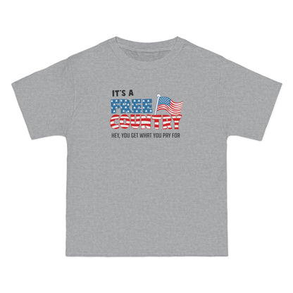 It's A Free Country - Hey You Get What You Pay For - Men's Heavyweight T-Shirt