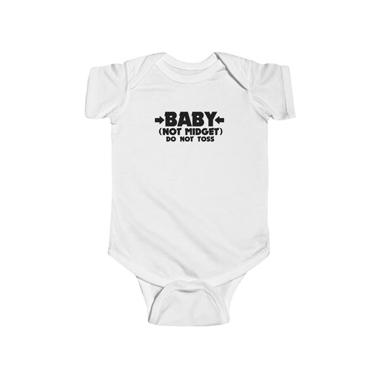 Baby - Not Midget (Do Not Toss)  - Baby Onesie