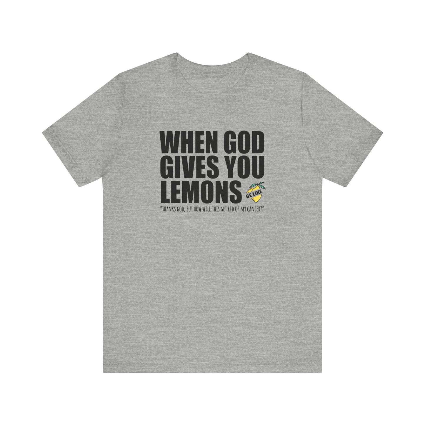 When God Gives You Lemons - Men's T-Shirt