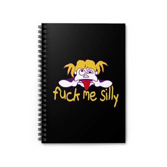 Fuck Me Silly - Spiral Notebook