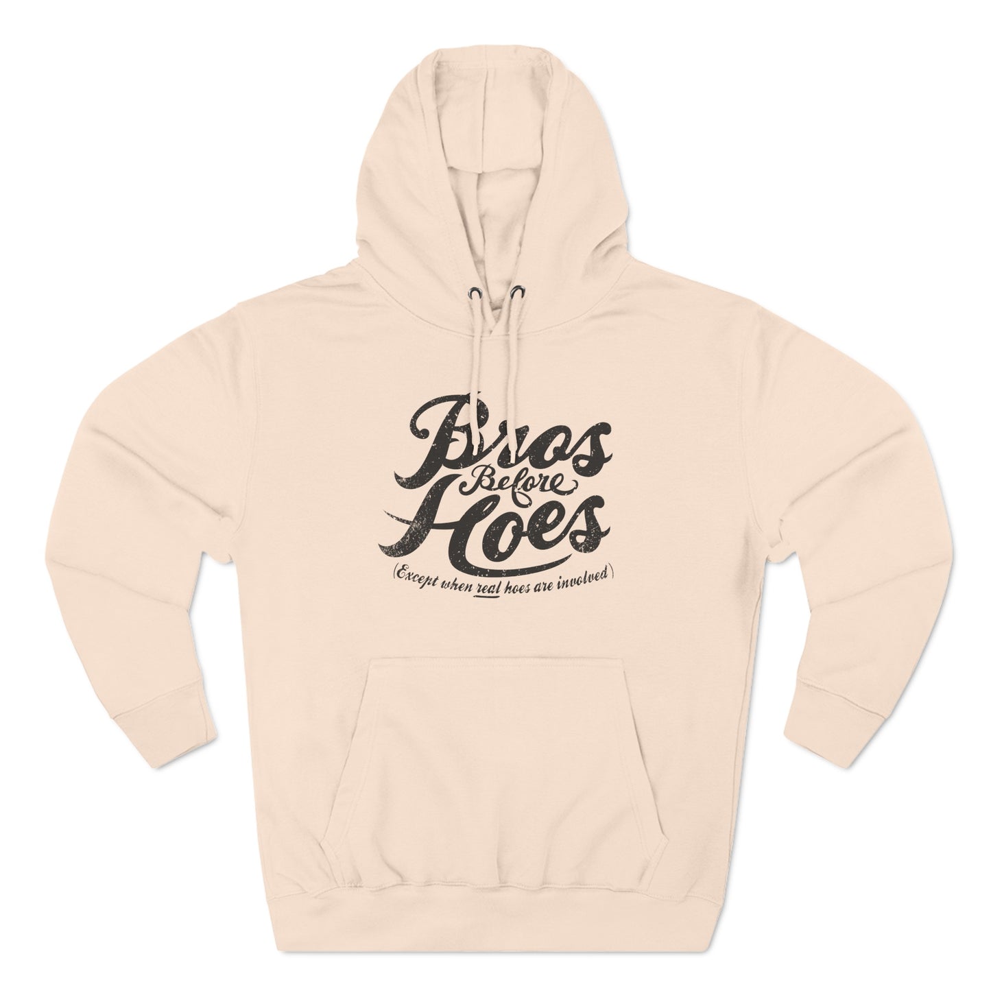 Bros Before Hoes (Except When Real Hoes Are Involved) - Hoodie