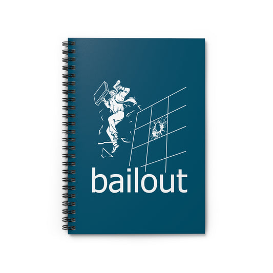 Bailout - Spiral Notebook