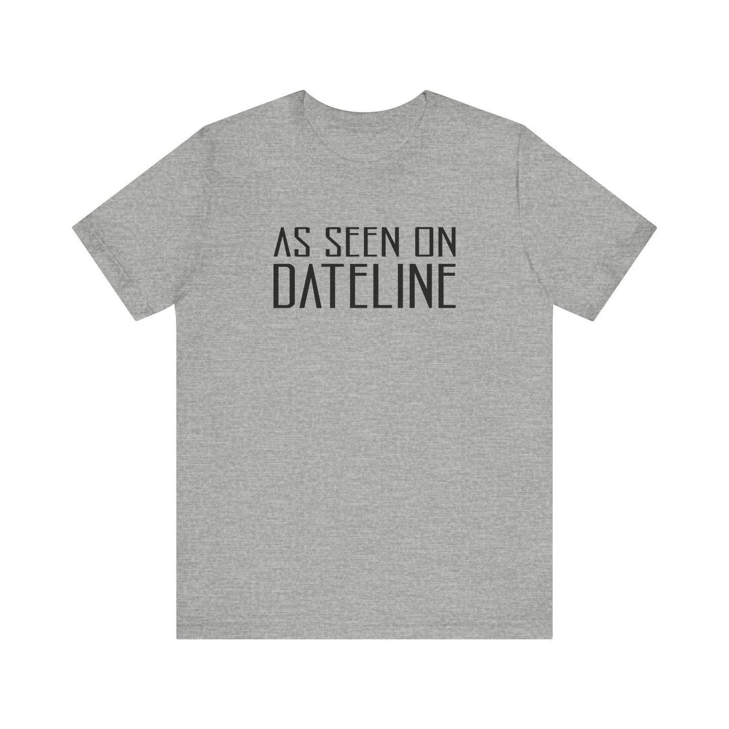 As Seen On Dateline - Men's T-Shirt