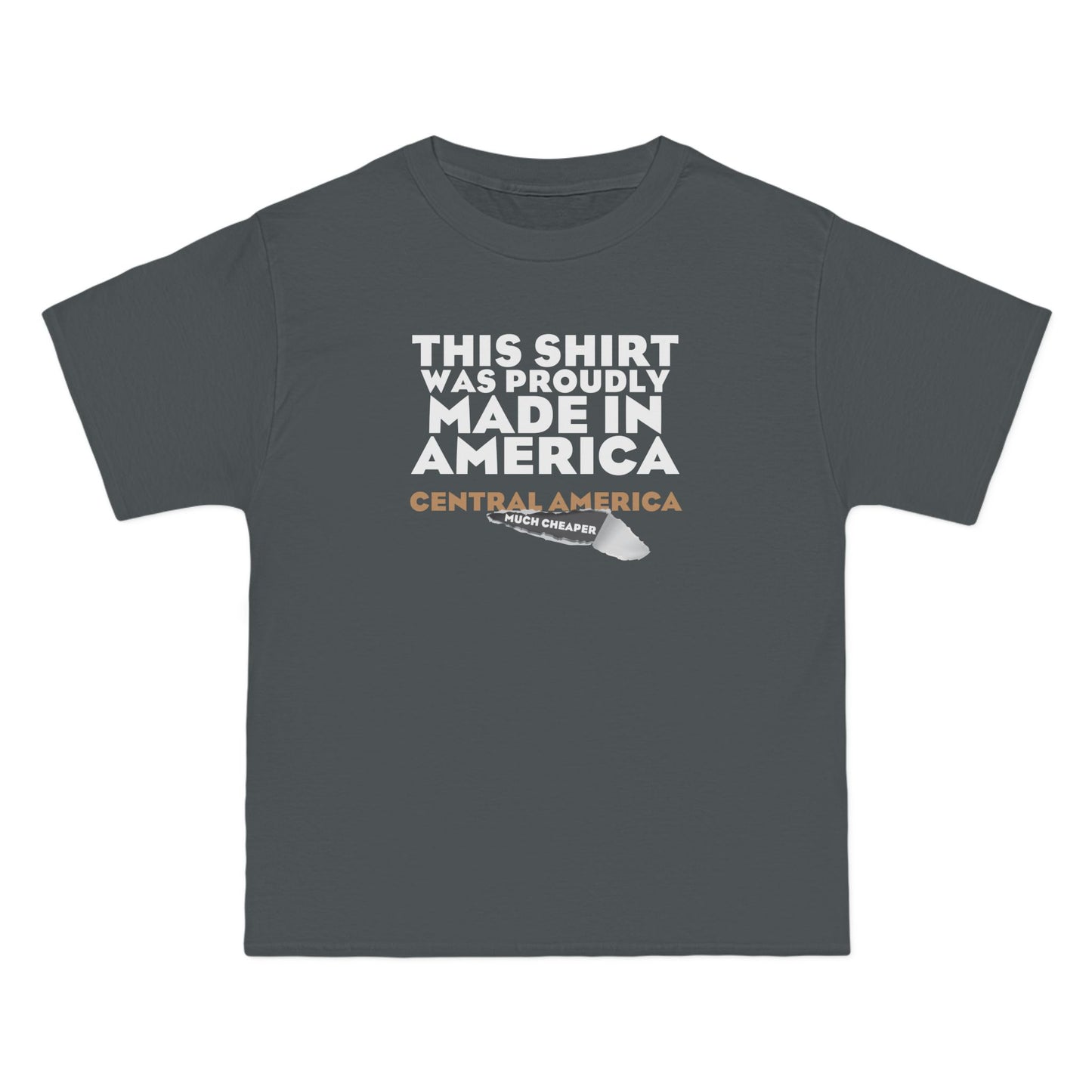 This Shirt Was Proudly Made In America - Central America (Much Cheaper) - Men's Heavyweight T-Shirt