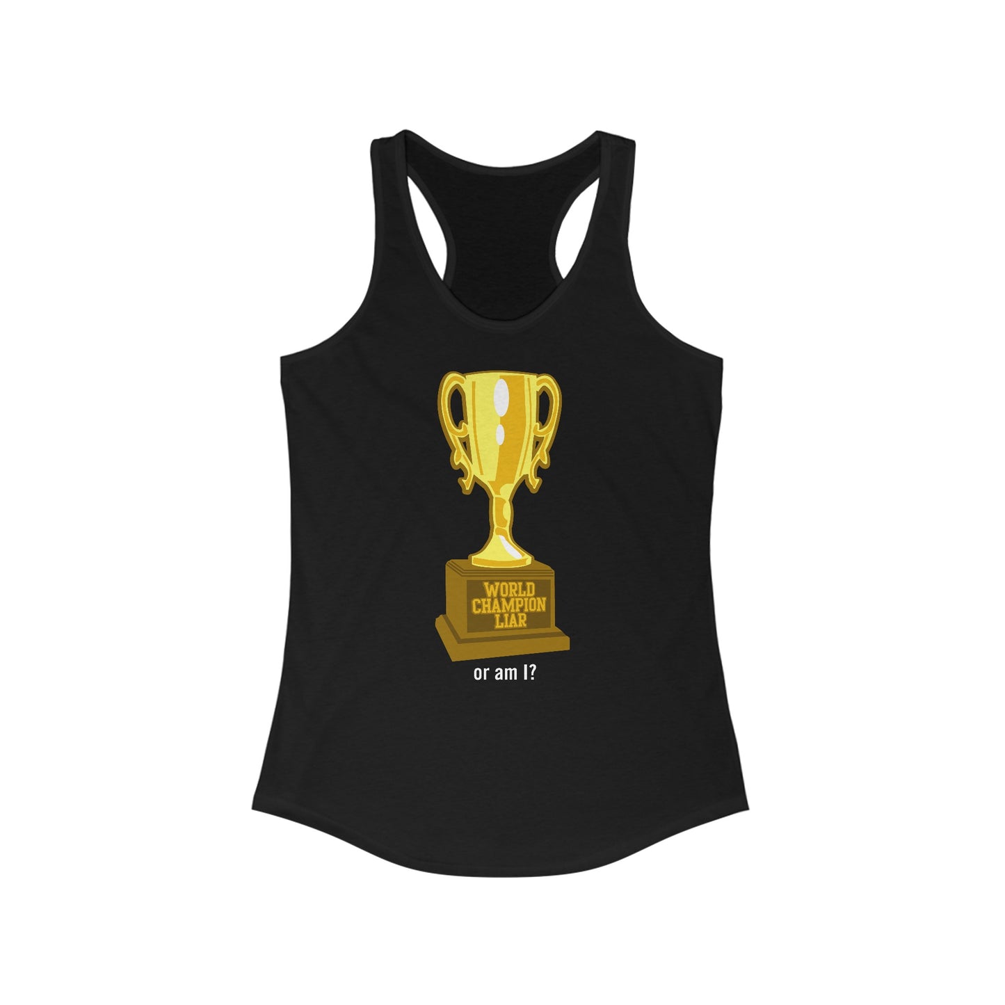 World Champion Liar - Or Am I? - Women’s Racerback Tank