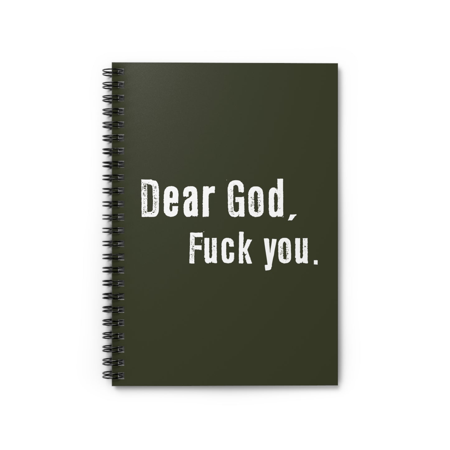 Dear God - Fuck You - Spiral Notebook