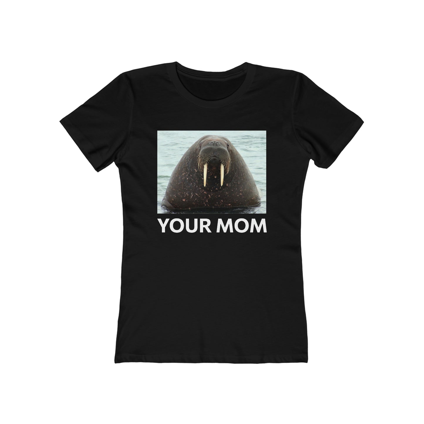 Your Mom  - Women’s T-Shirt