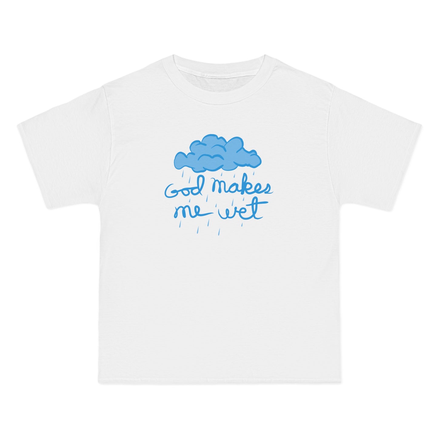 God Makes Me Wet - Men's Heavyweight T-Shirt