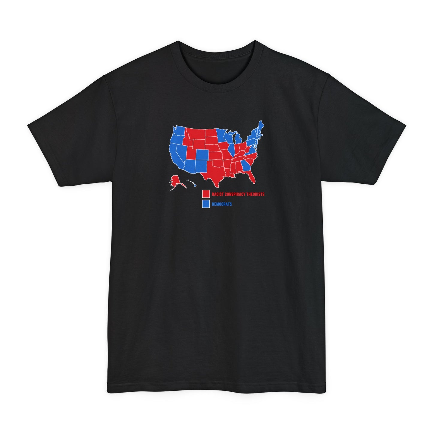 Democrats (Blue States) - Racist Conspiracy Theorists (Red States) - Men's Tall T-Shirt