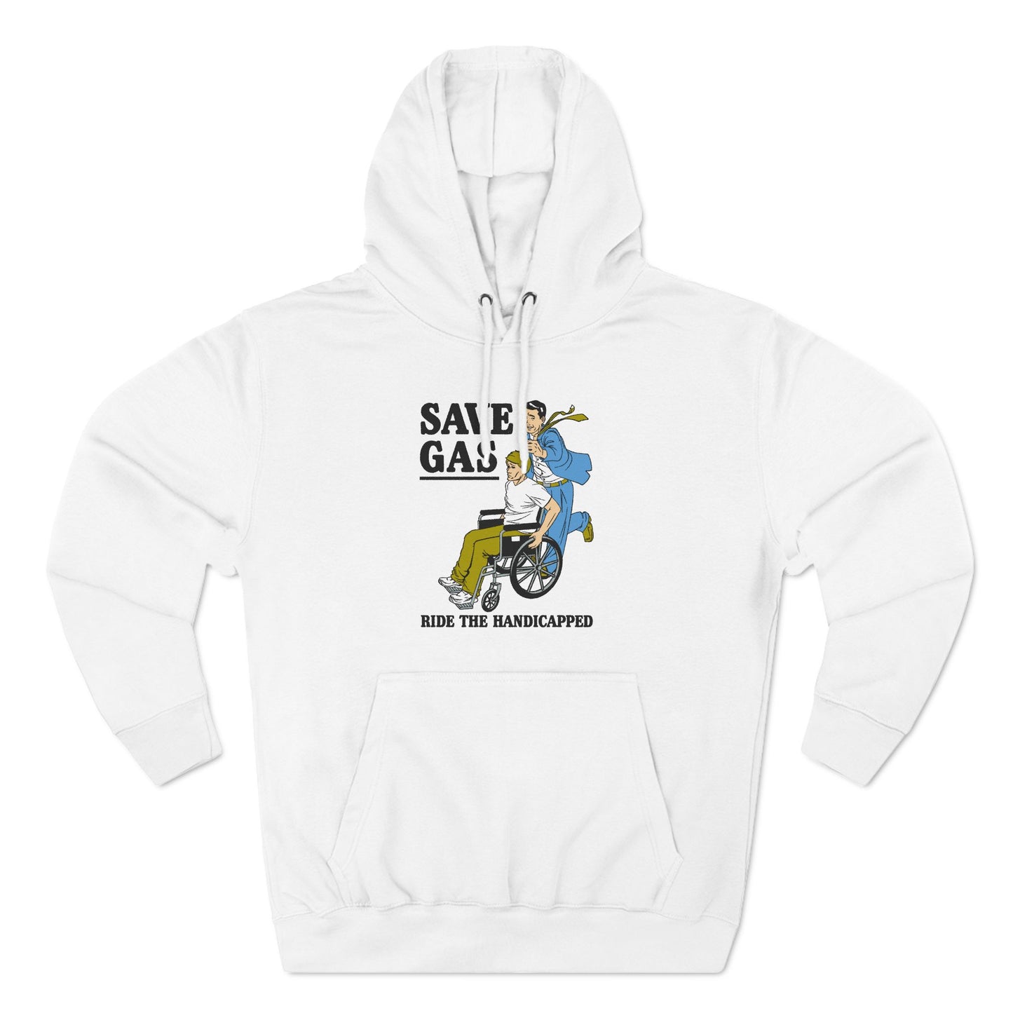 Save Gas - Ride The Handicapped - Hoodie