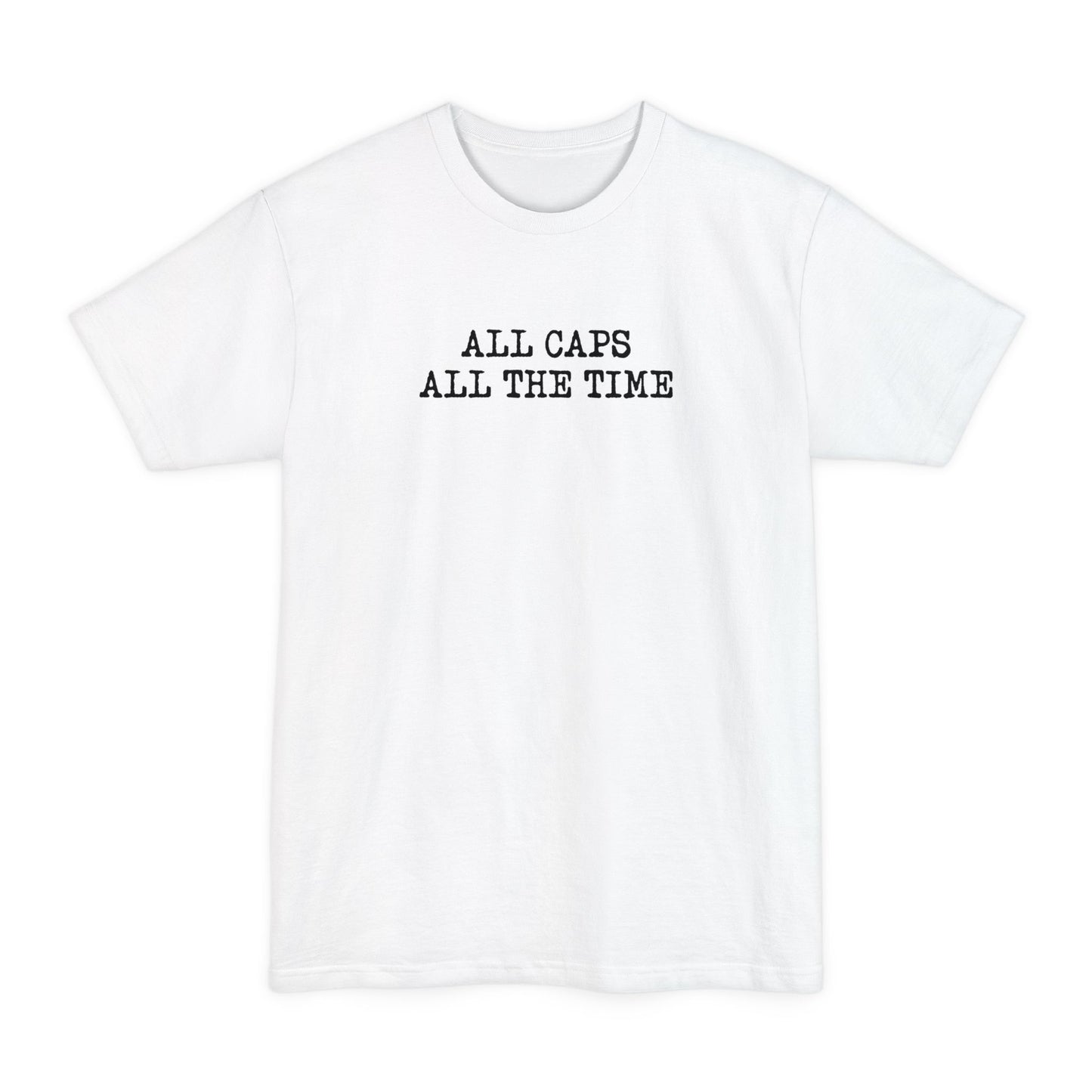 All Caps All The Time - Men's Tall T-Shirt