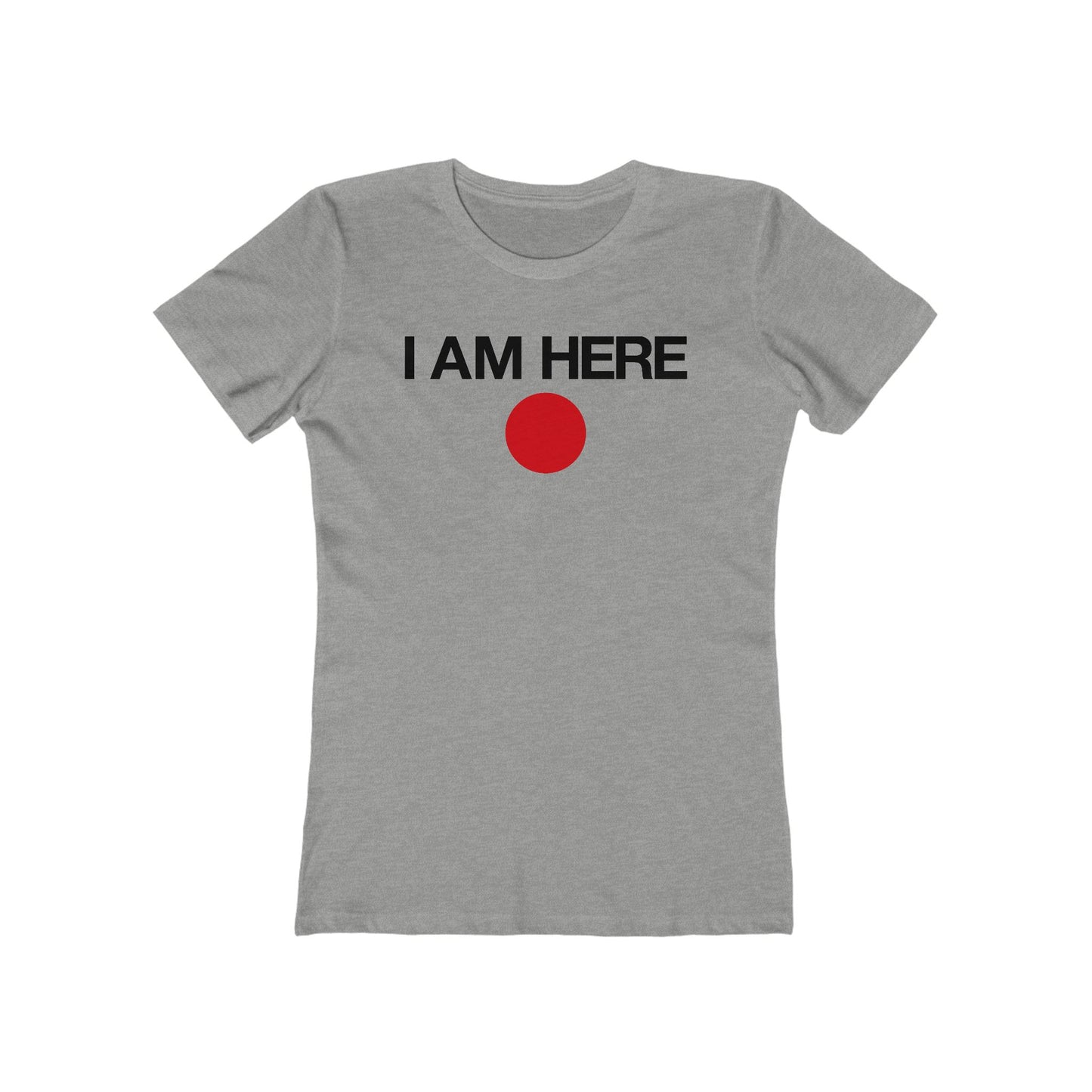 I Am Here - Women’s T-Shirt