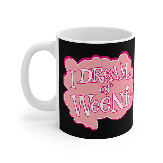 I Dream Of Weenie - Mug