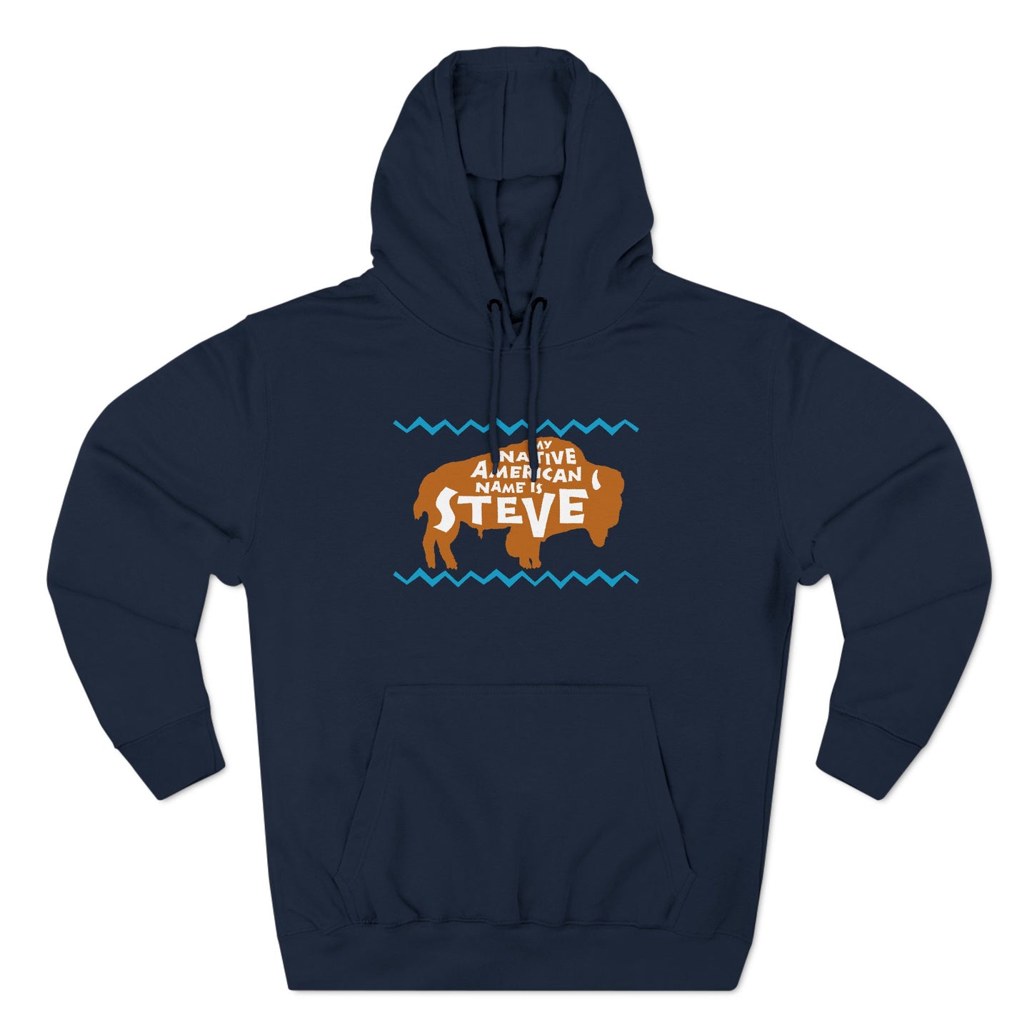 My Native American Name Is Steve - Hoodie