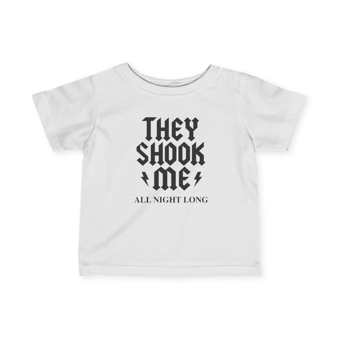 They Shook Me All Night Long - Baby T-Shirt