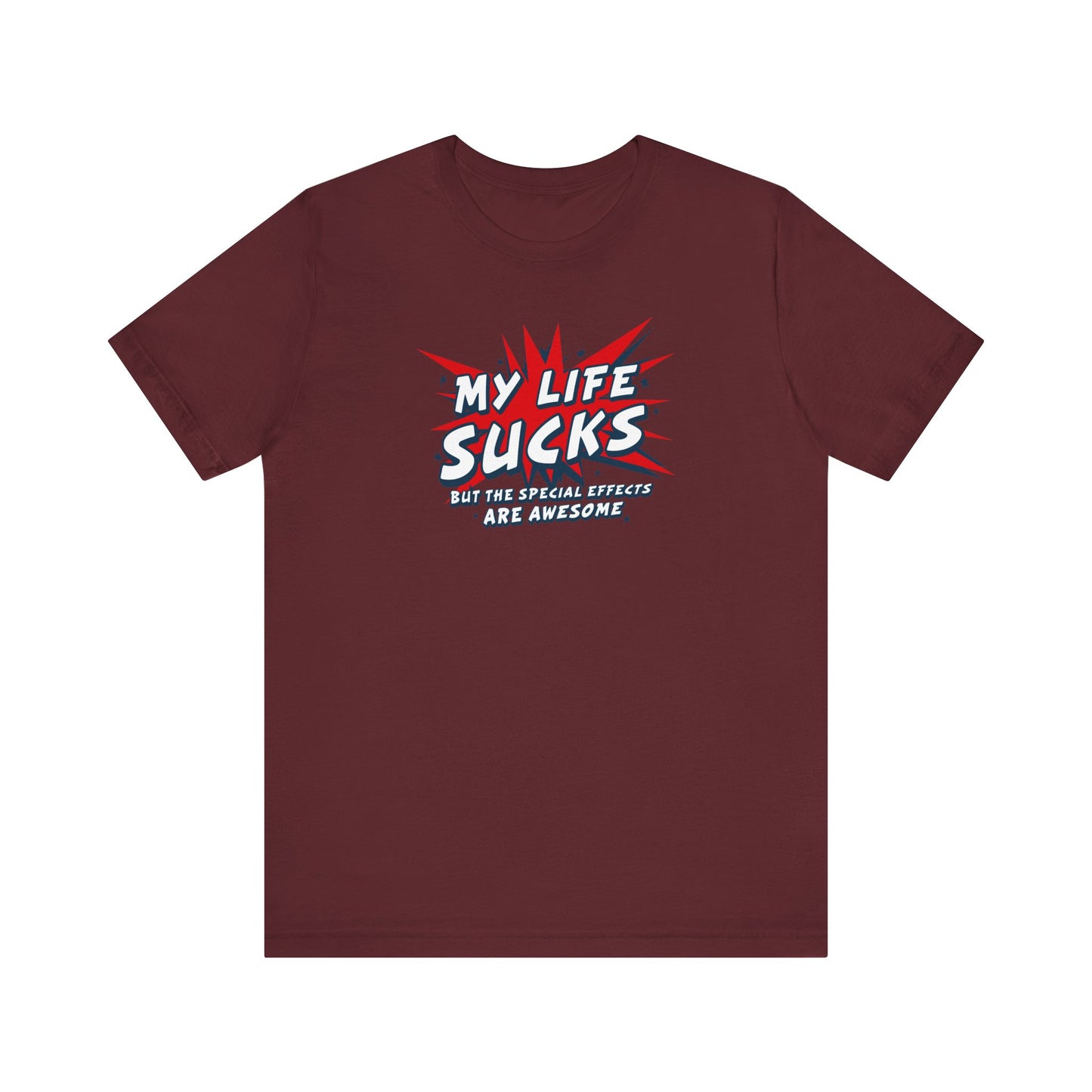 My Life Sucks - But The Special Effects Are Awesome - Men's T-Shirt