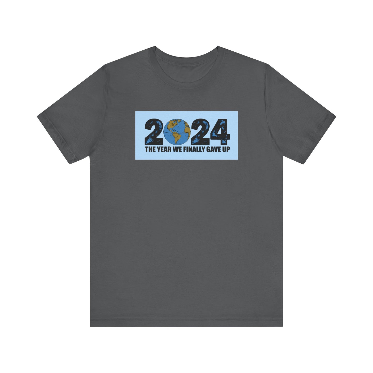 2024 - The Year We Finally Gave Up - Men's T-Shirt