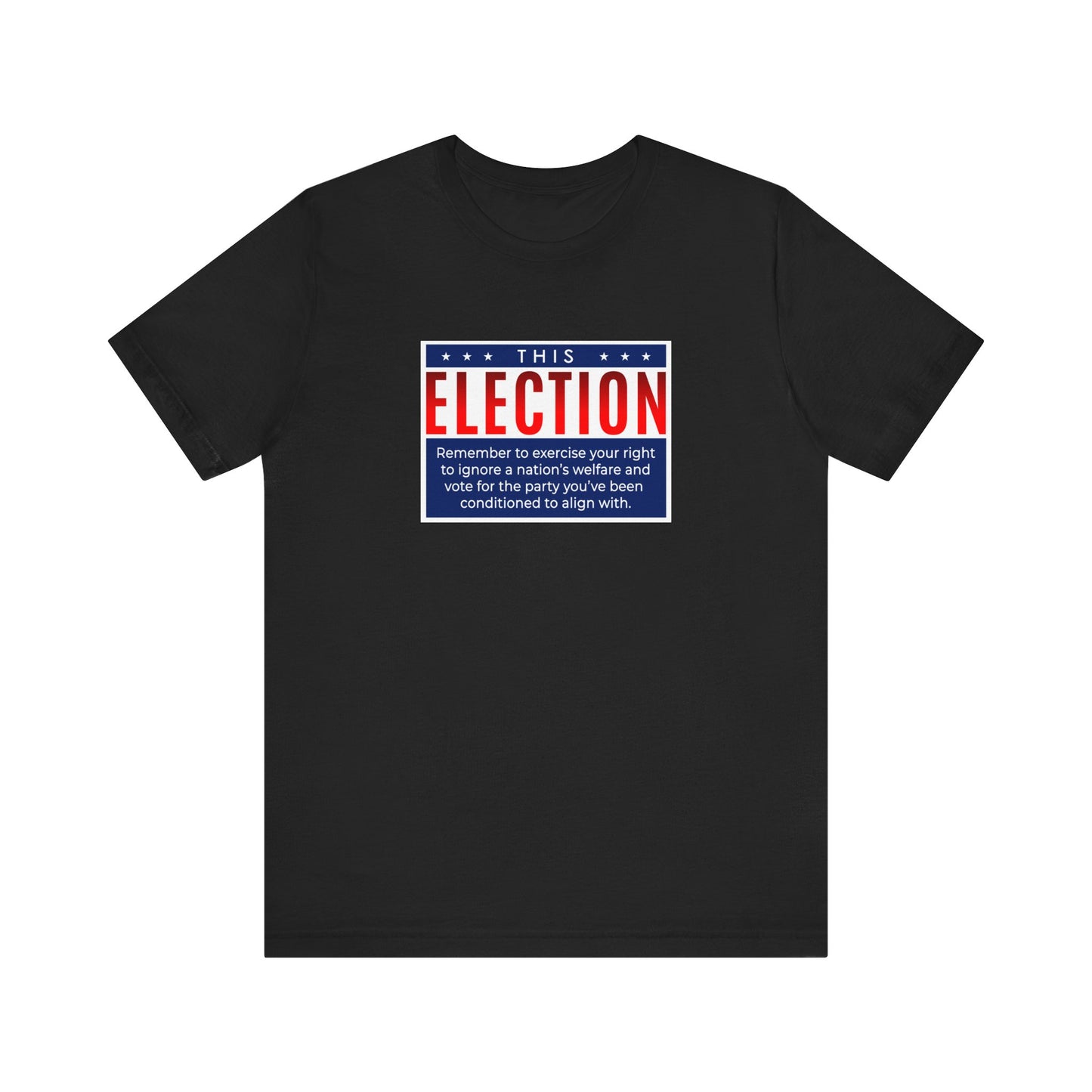 This Election Remember To Exercise Your Right - Men's T-Shirt