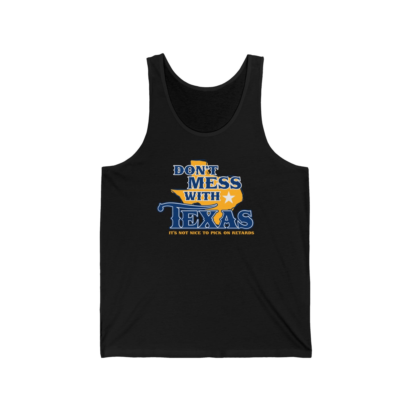 Don't Mess With Texas - Unisex Tank