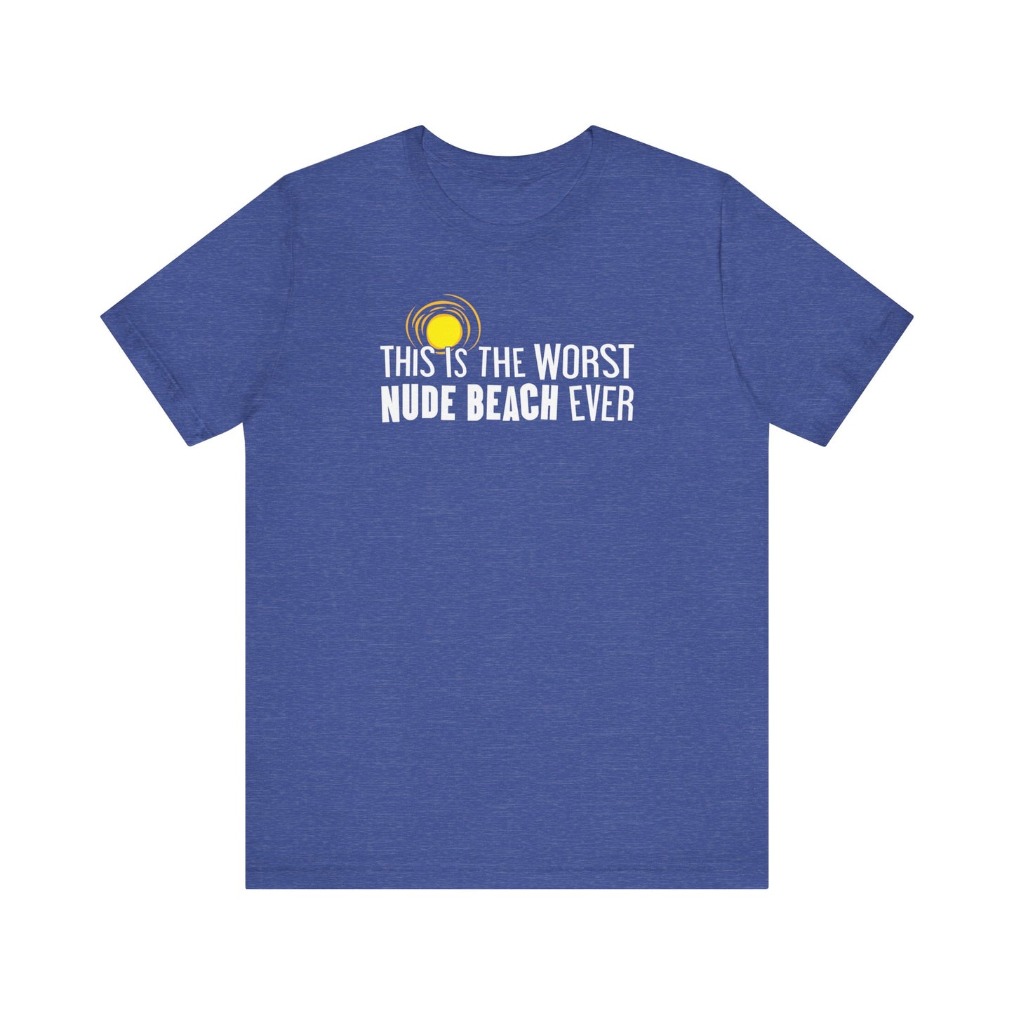 This Is The Worst Nude Beach Ever - Men's T-Shirt