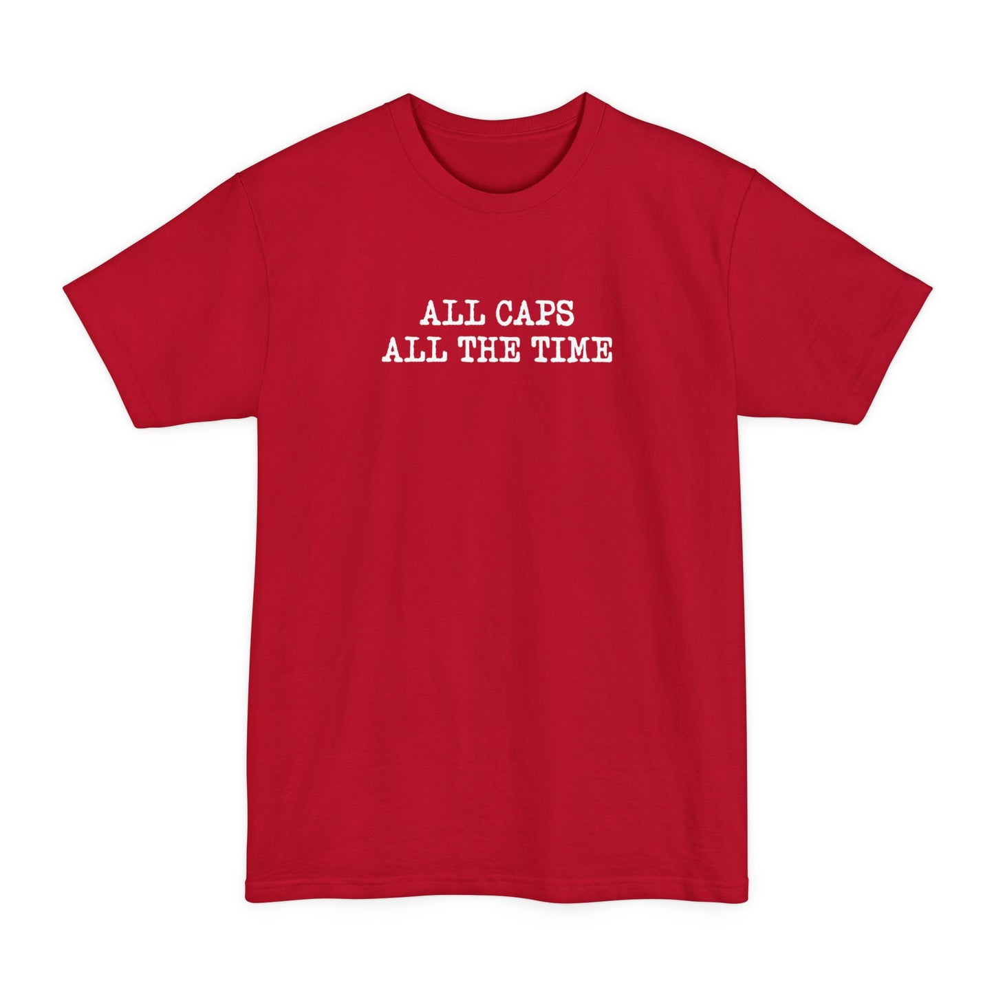 All Caps All The Time - Men's Tall T-Shirt