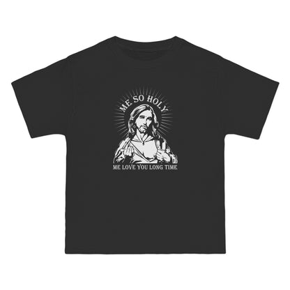 Me So Holy Me Love You Long Time - Men's Heavyweight T-Shirt