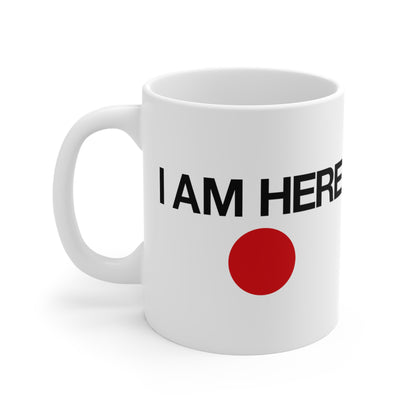 I Am Here - Mug