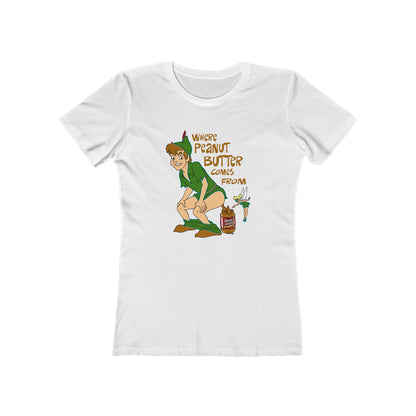 Where Peanut Butter Comes From - Women’s T-Shirt