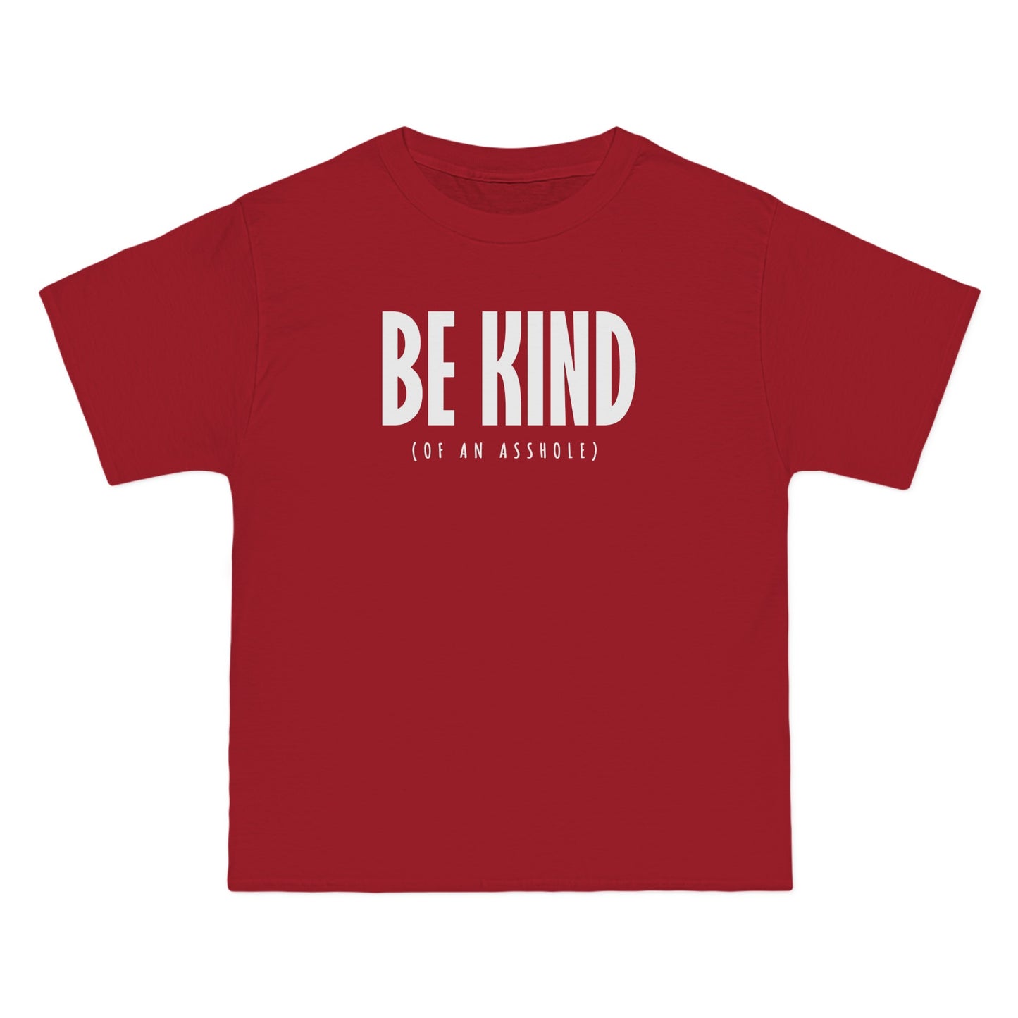 Be Kind (Of An Asshole) - Men's Heavyweight T-Shirt