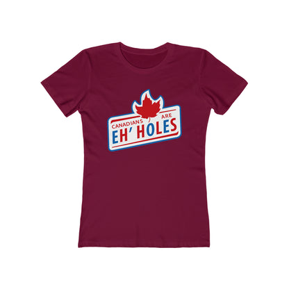 Canadians Are Eh'Holes - Women’s T-Shirt