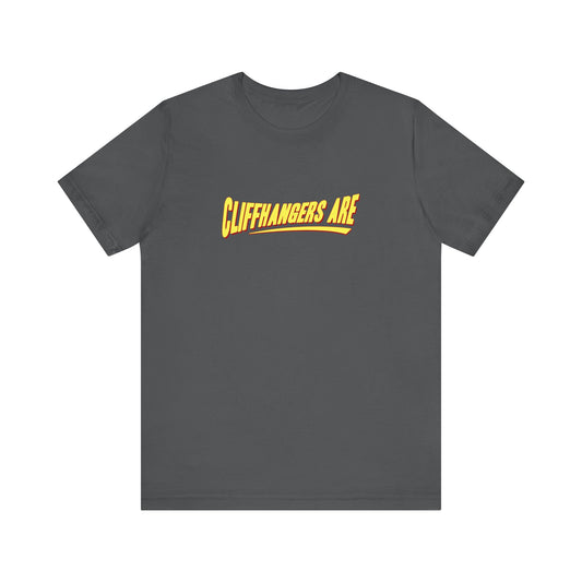 Cliffhangers Are - Men's T-Shirt