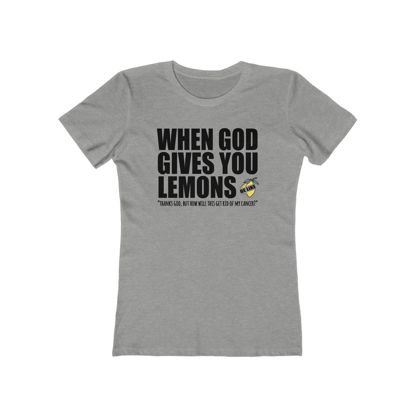 When God Gives You Lemons - Women’s T-Shirt