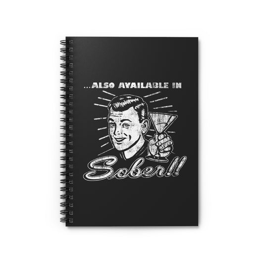 Also Available In Sober - Spiral Notebook