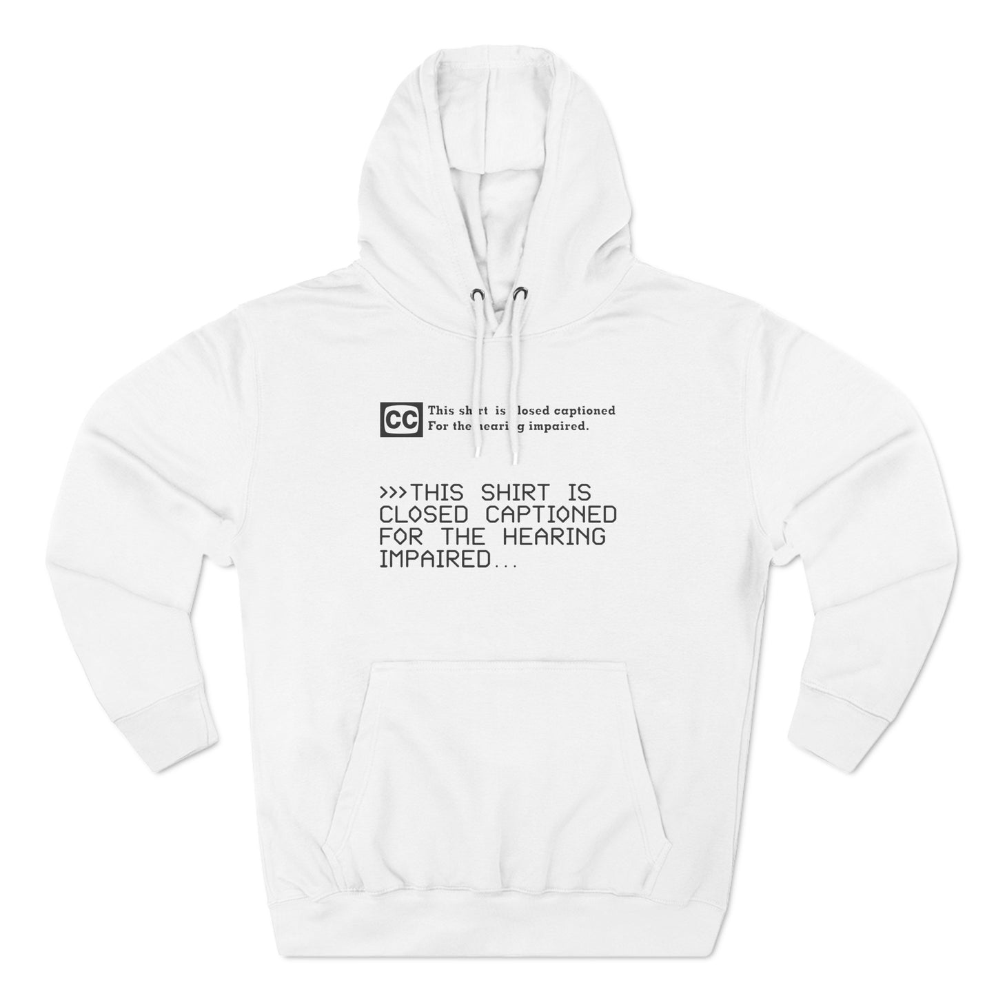 This Shirt Is Closed Captioned For The Hearing Impaired - Hoodie