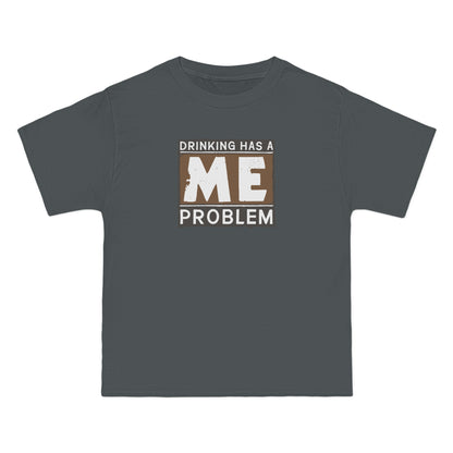 Drinking Has A Me Problem - Men's Heavyweight T-Shirt