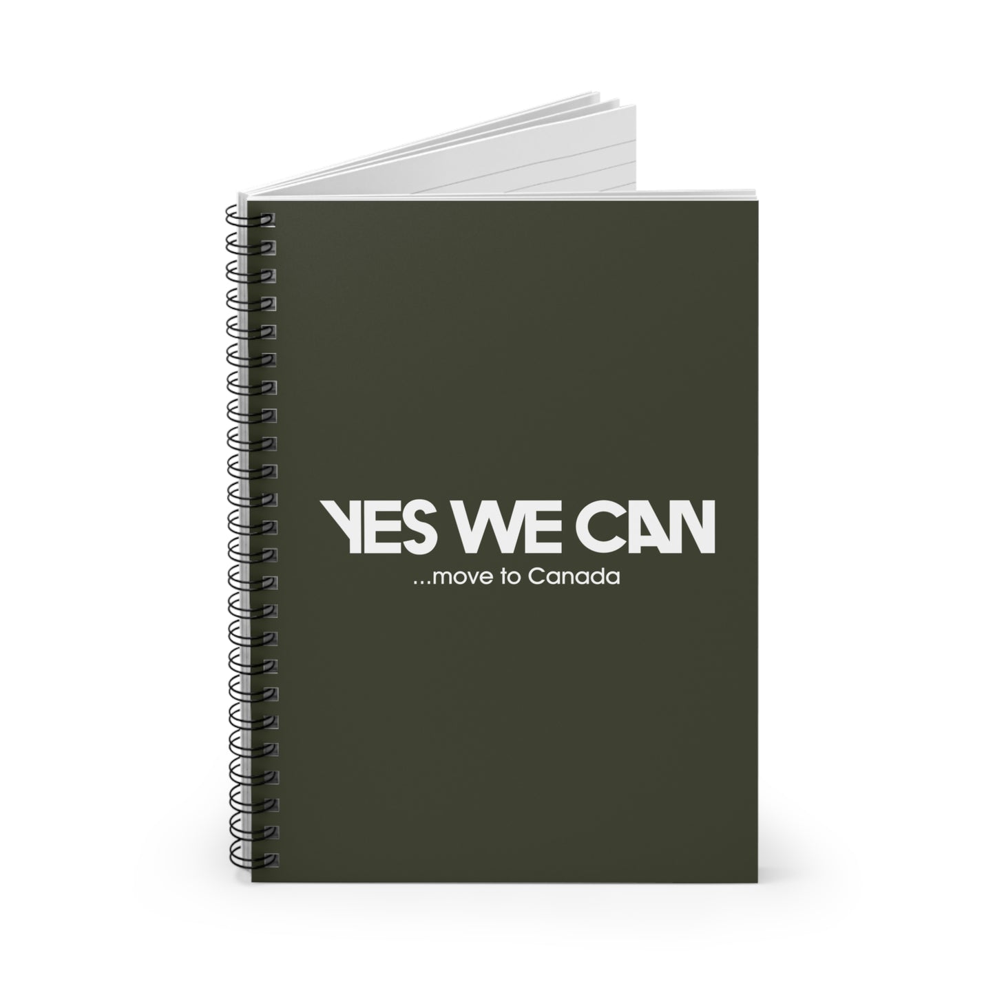 Yes We Can ...Move To Canada - Spiral Notebook