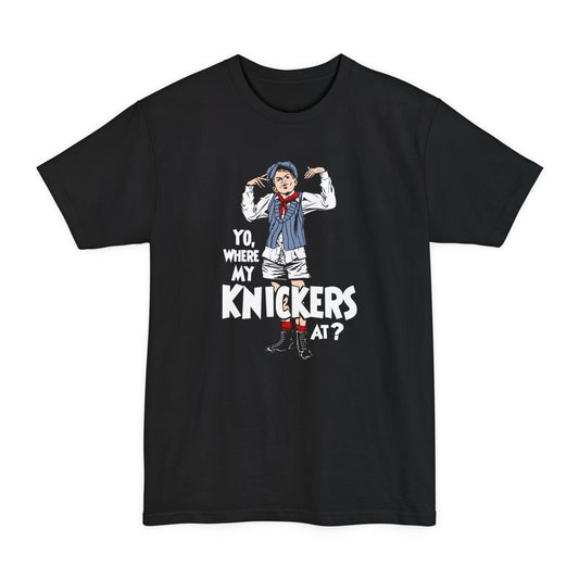 Yo Where My Knickers At? - Men's Tall T-Shirt