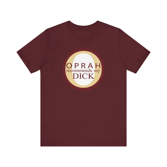 Oprah Recommends My Dick - Men's T-Shirt