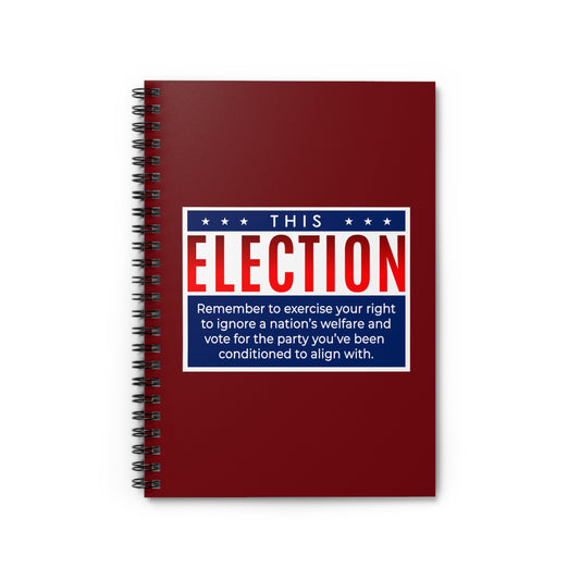 This Election Remember To Exercise Your Right - Spiral Notebook