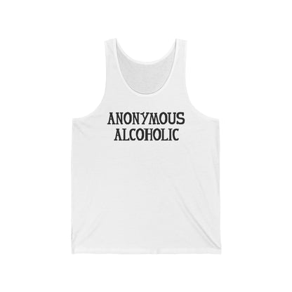 Anonymous Alcoholic - Unisex Tank