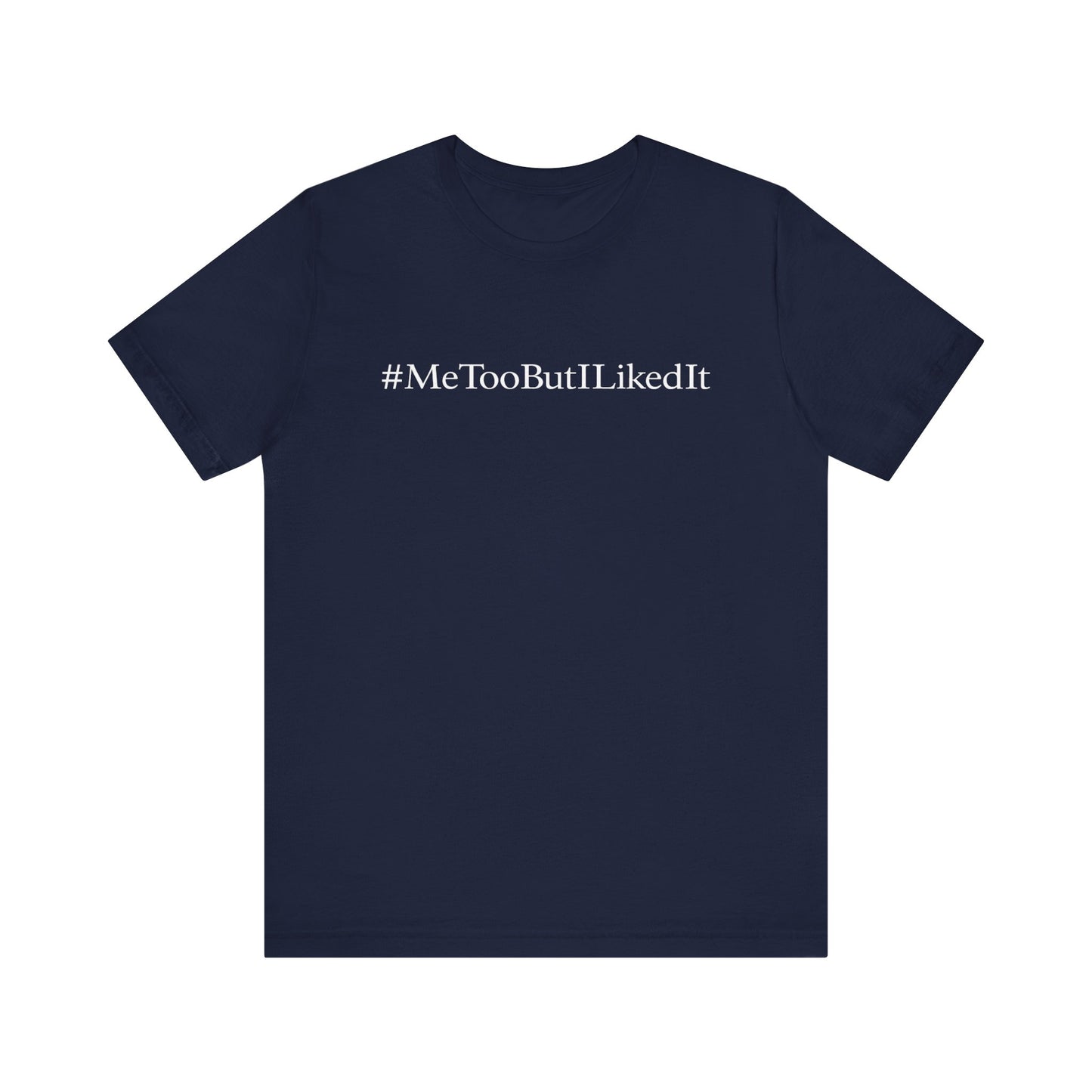 #Metoobutilikedit - Men's T-Shirt